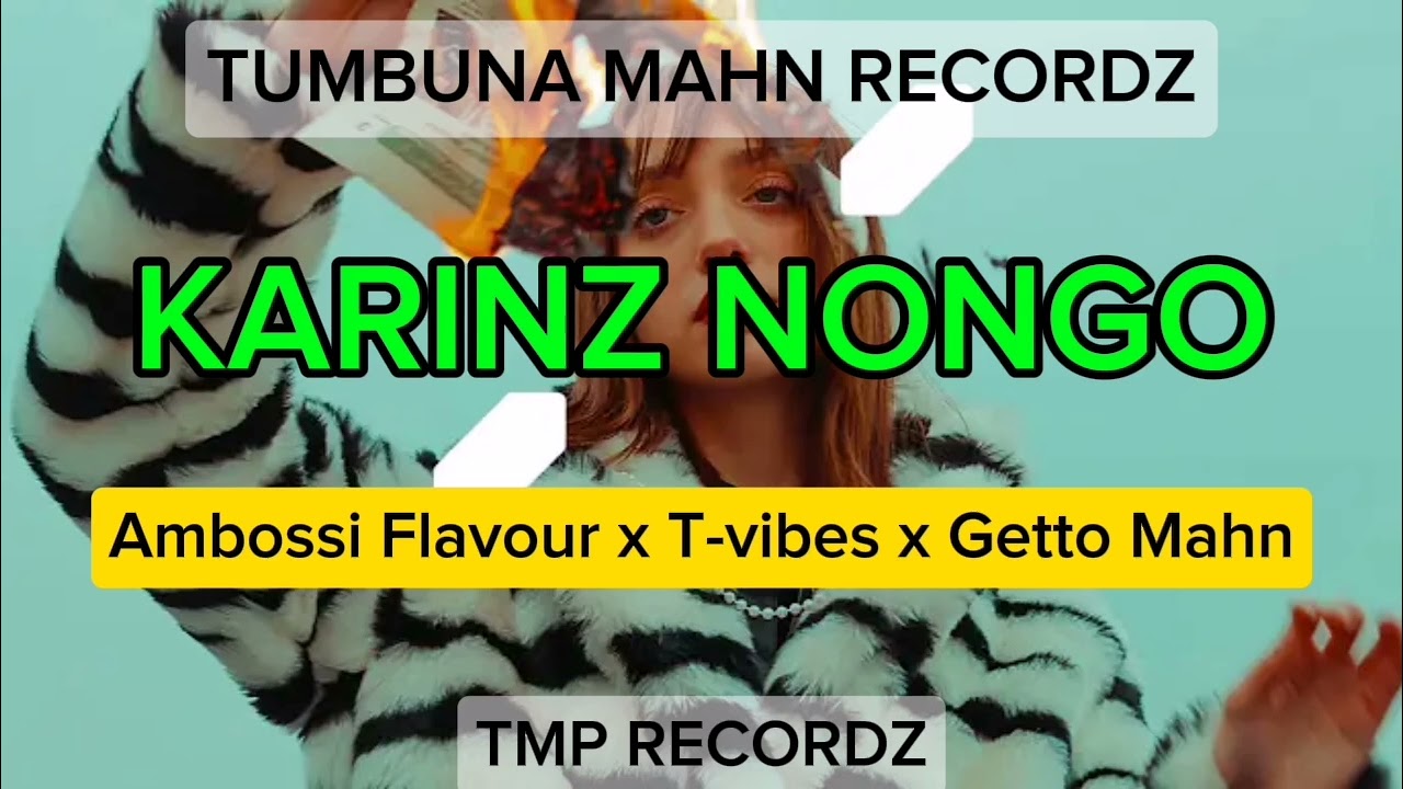 Karinz Nongo- Ambossi Flavour x T-vibes x Getto Mahn ( PNG MUSIC 2024)_Prod. DJ Tskeen( TMP)