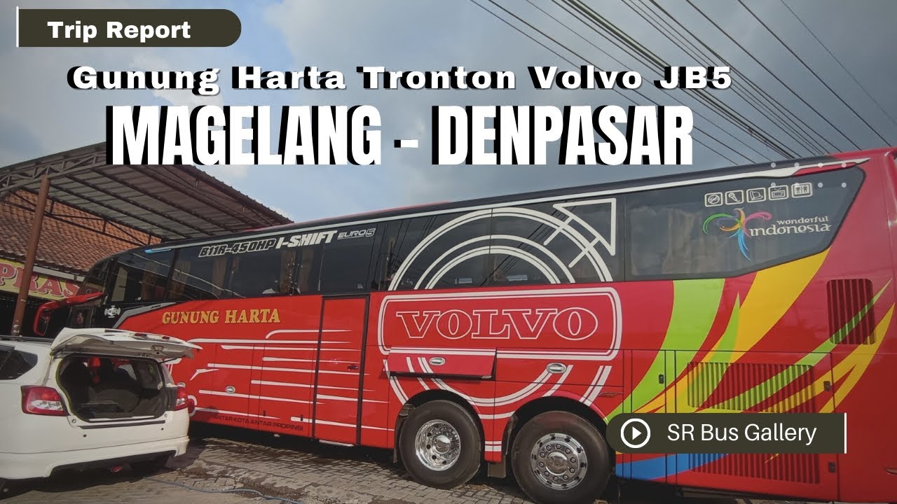 Trip Report Po Gunung Harta - Magelang Denpasar (Volvo B11R-450HP Jetbus 5)