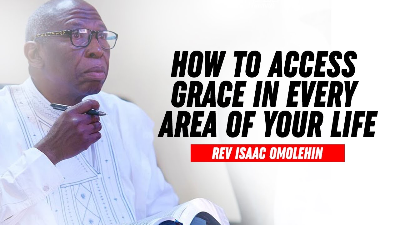 Secrets to Experiencing Manifold Grace WORD AND PRAYER CONFERENCE - Rev Isaac Omolehin