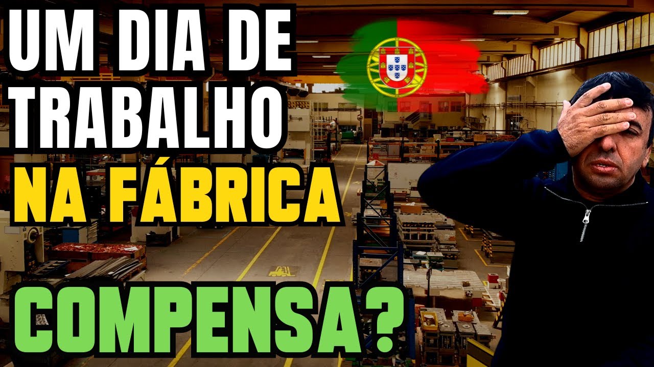 Como é o trabalho na fábrica em Portugal? Vale a pena? Quanto eu ganho?