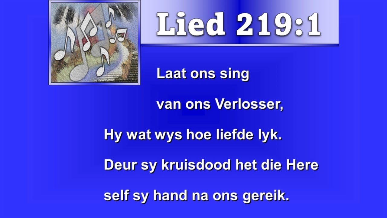 Laat ons sing van ons Verlosser- Lied 219