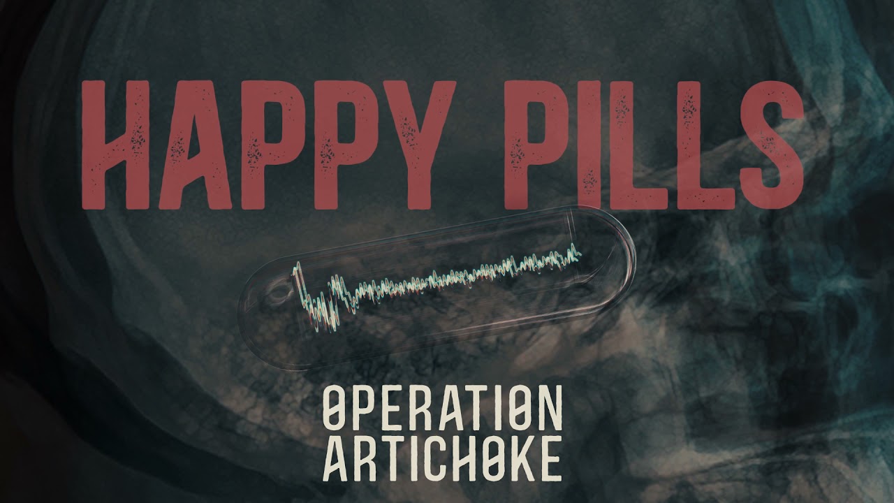 OPERATION ARTICHOKE - HAPPY PILLS