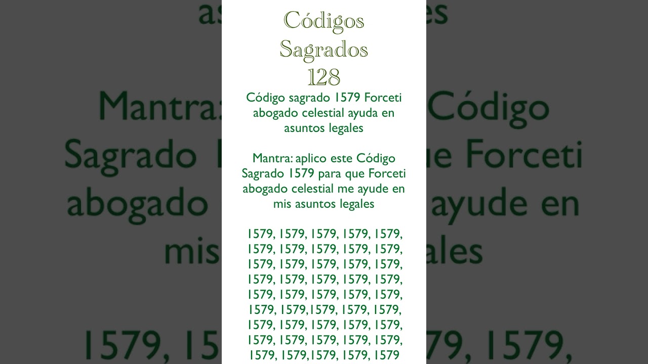 C&oacute;digos sagrados 128 | c&oacute;digo sagrado 1579 Forceti abogado celestial me ayude en mis asuntos legales