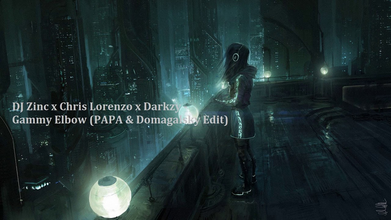 DJ Zinc x Chris Lorenzo x Darkzy - Gammy Elbow (PAPA & Domagalsky Edit)