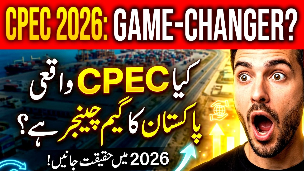 Is CPEC Still Pakistan&rsquo;s Economic Game Changer in 2026? The Truth Revealed!