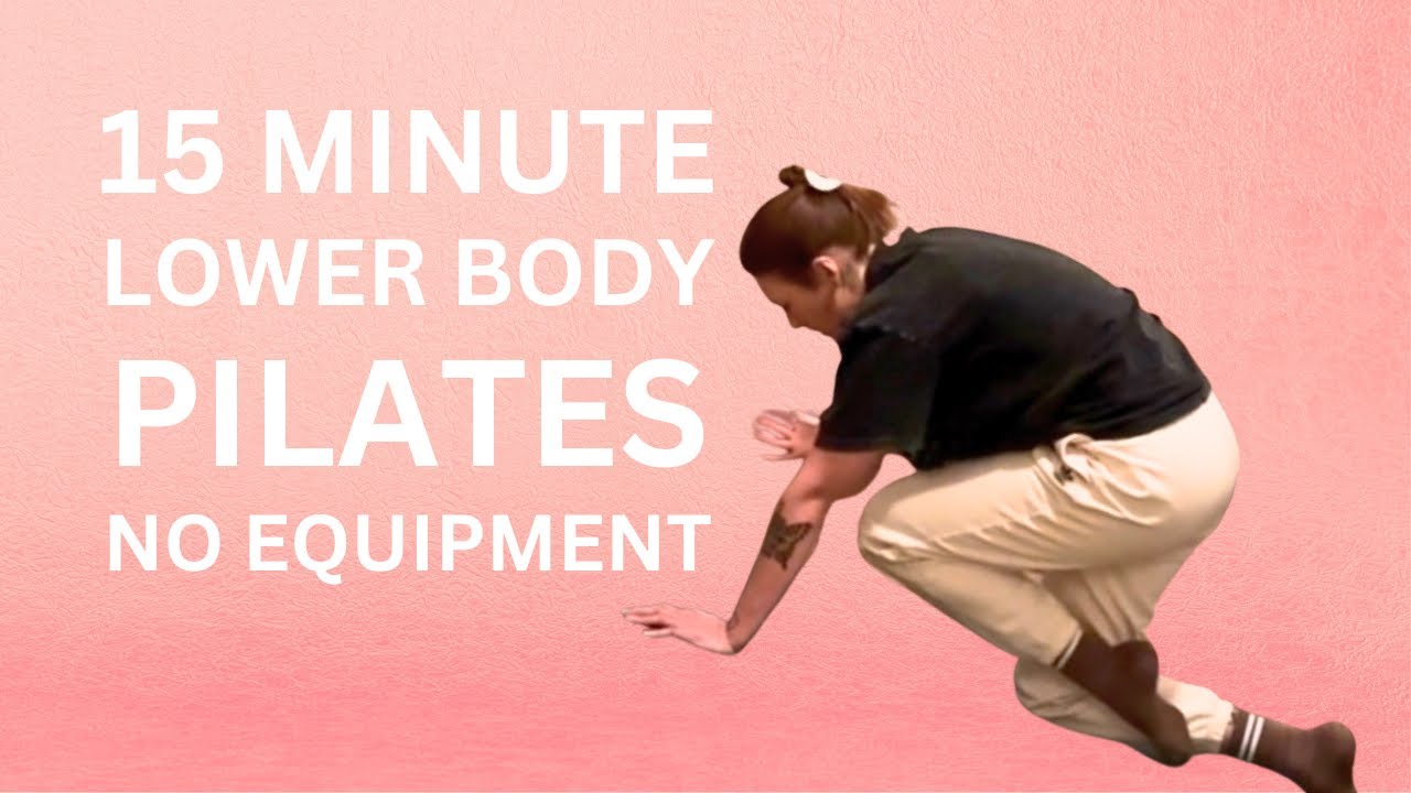 15 MINUTE LOWER BODY PILATES | NO EQUIPMENT | LOW IMPACT | ALL LEVELS | HOME WORKOUT