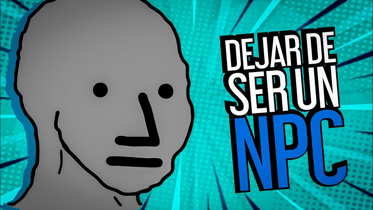 Eres un NPC y quizá no lo sabes