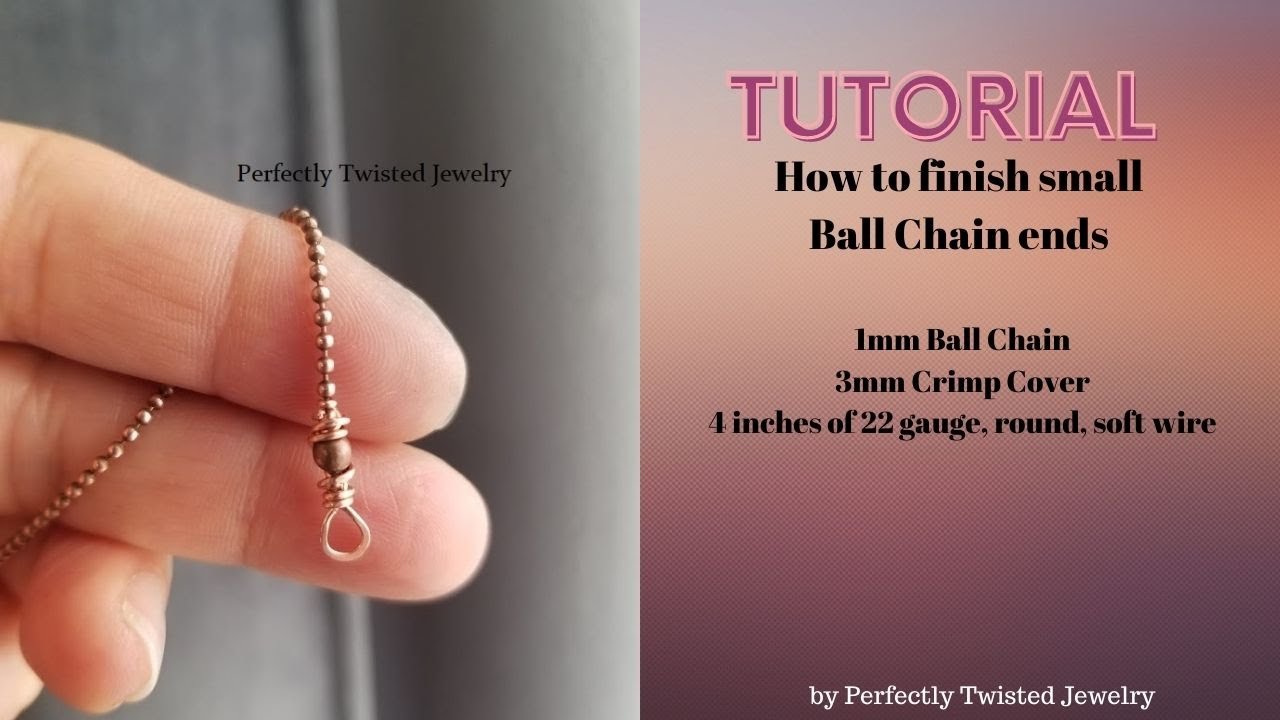 Tutorial, How to Finish Small Ball Chain Ends with Wire Wrap and a Crimp Cover