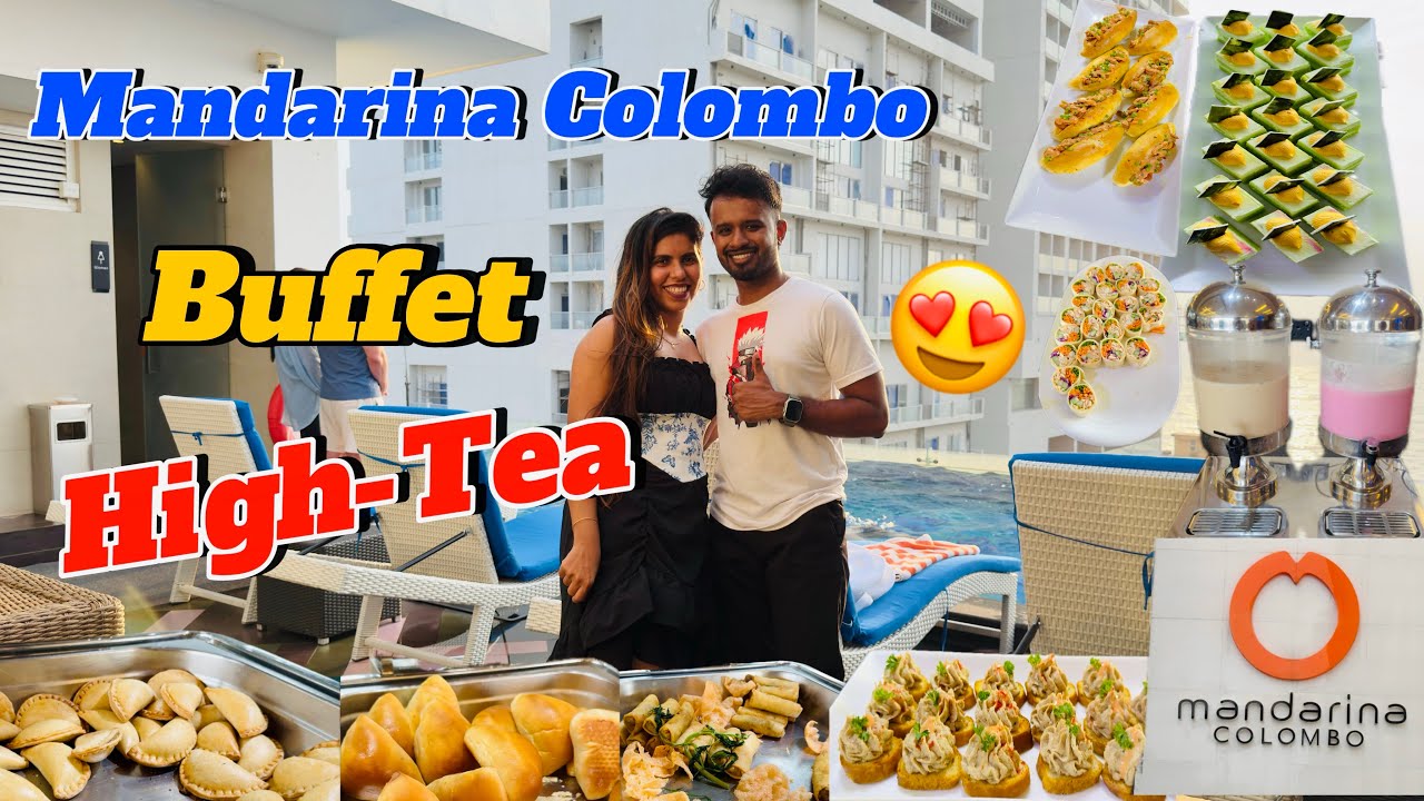 Mandarina Colombo නියම HighTea Buffet එක | HighTea Buffet