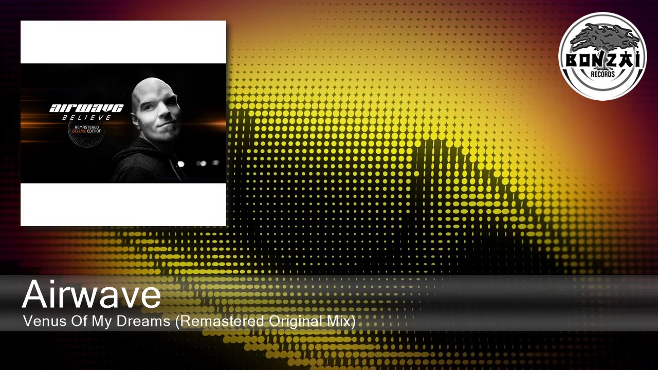 Airwave - Venus Of My Dreams (Remastered Original Mix) [Bonzai Classics]