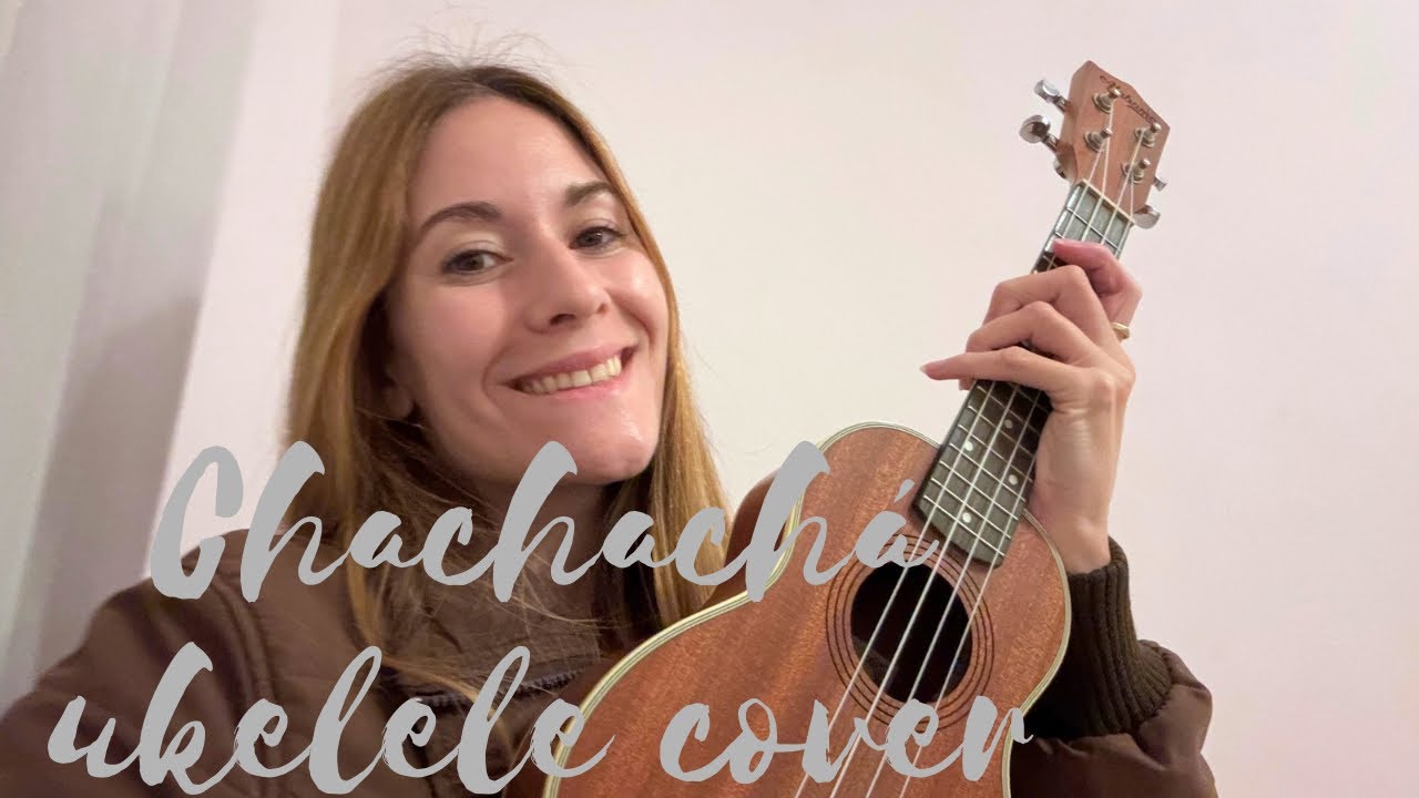 Chachachá ukelele ukulele cover - Georgina Rappazzo 