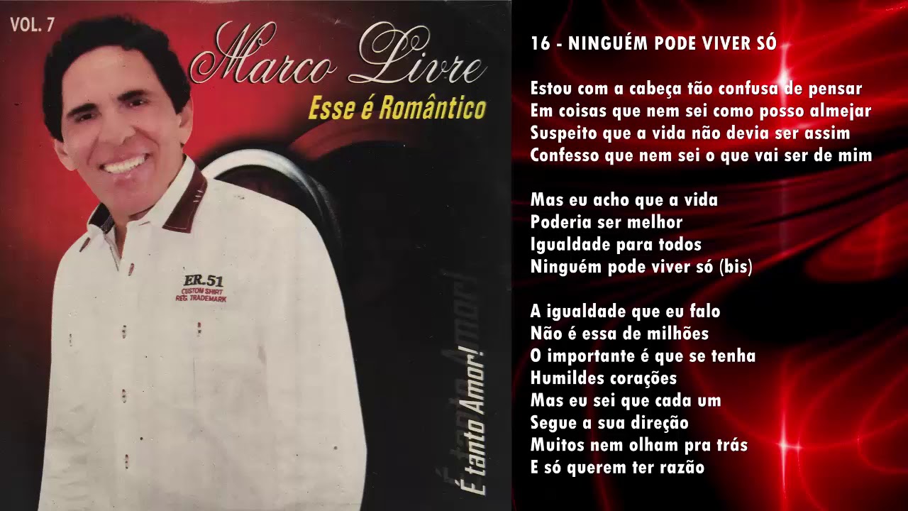 Marco Livre - Ningu&eacute;m Pode Viver S&oacute; (Letra da M&uacute;sica)