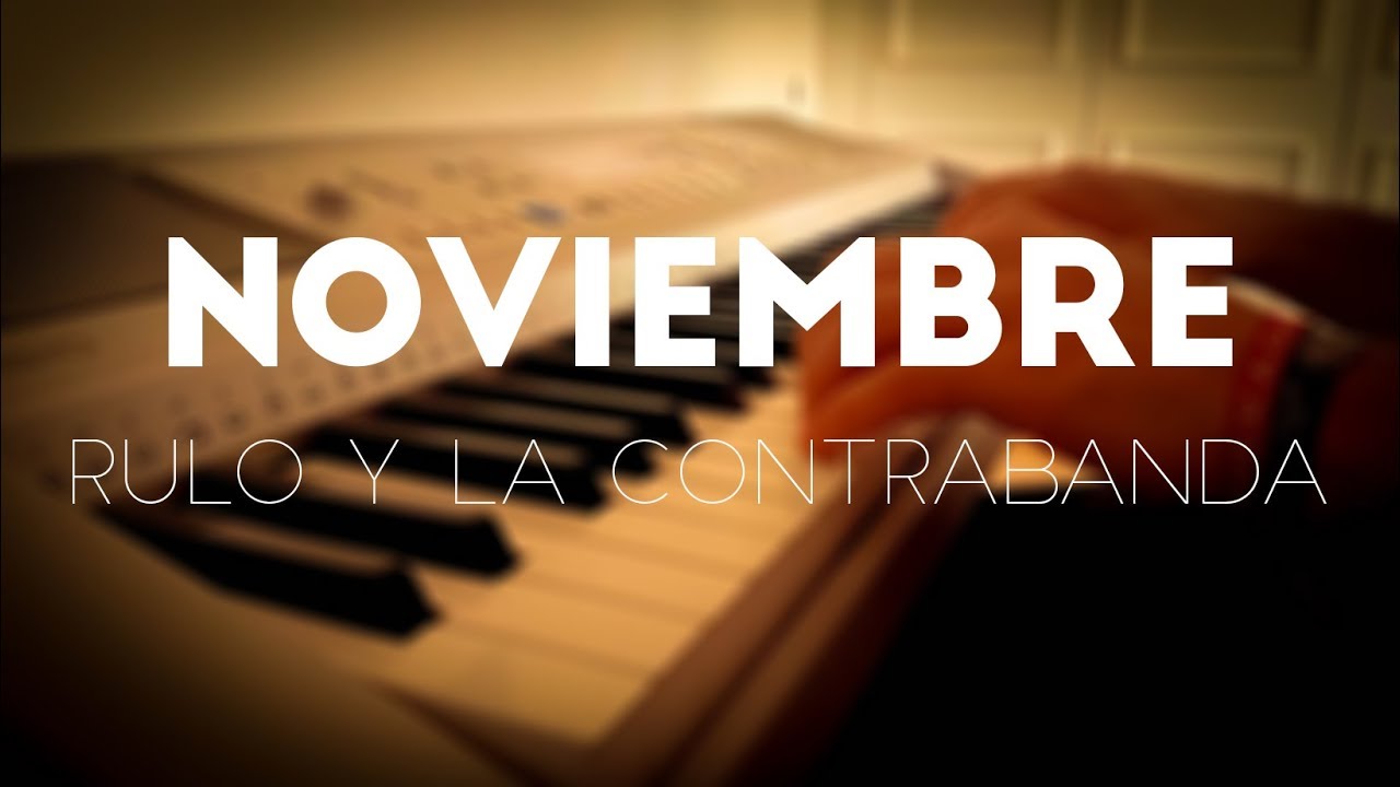 Noviembre - Rulo y la Contrabanda (piano cover)