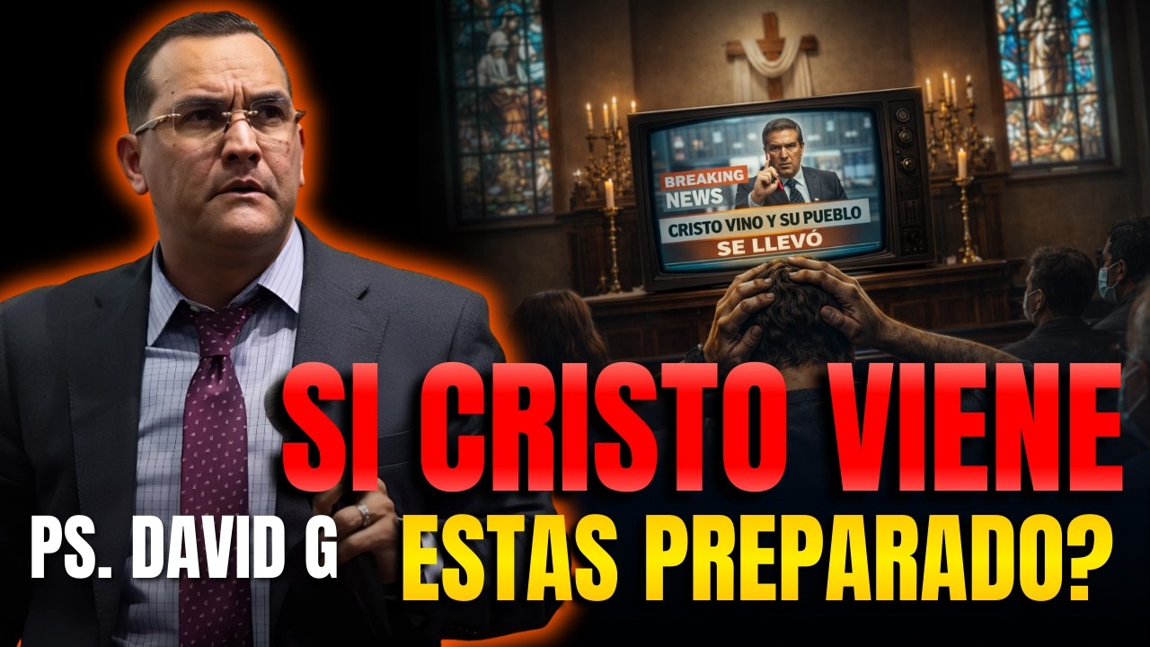 Si Cristo Viniera hoy estas preparado? / Pastor General David Gutierrez