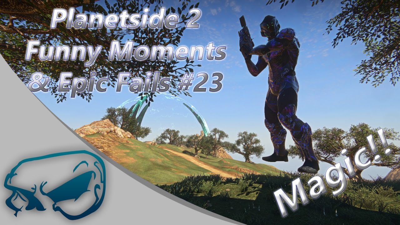 Planetside 2 - Funny Moments & Epic Fails #23