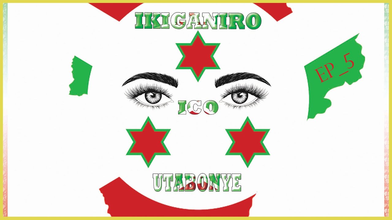 #Ep_5 ICO UTABONYE: ABADAGI MUBURUNDI