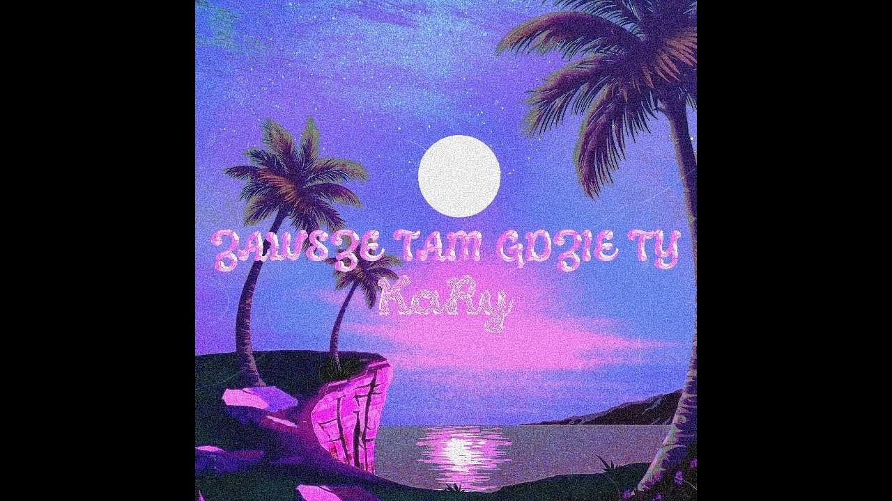 KaRy - Zawsze Tam Gdzie Ty (prod. CapsCtrl) |VIDEO|