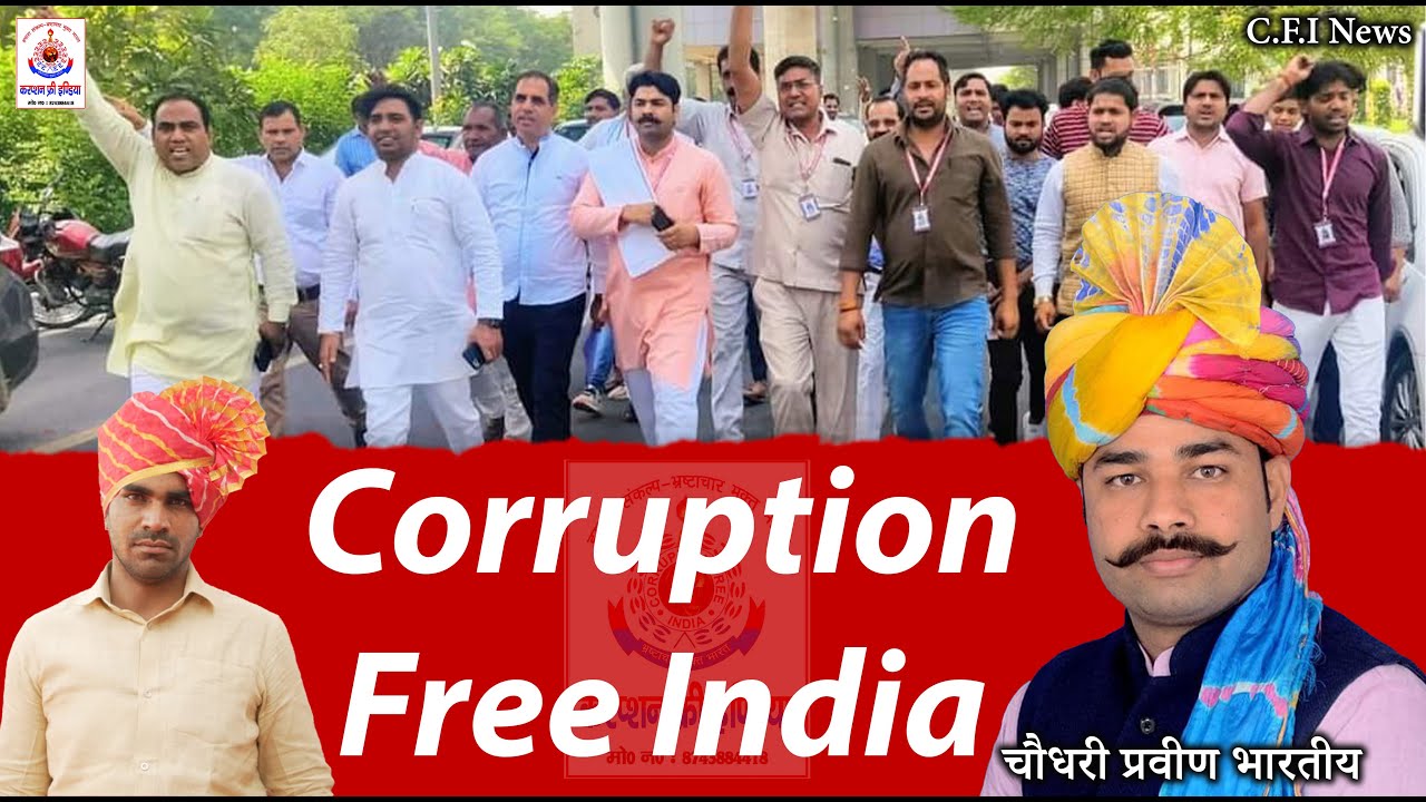Corruption Free India - Ch. Parveen Bhartiya - Shubham Mahi - भ्रष्टाचार मुक्त भारत - C.F.I News