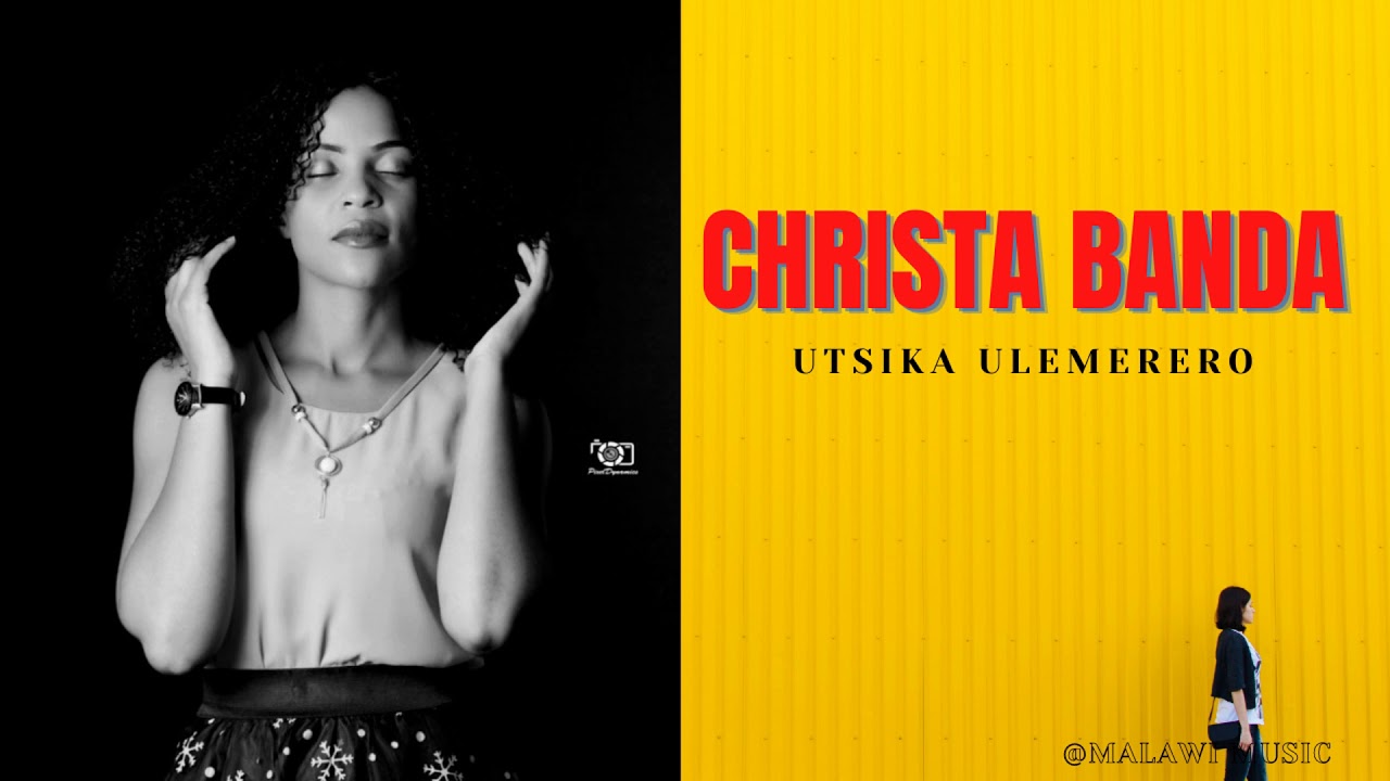 CHRISTA BANDA - UTSIKA ULEMERERO - MALAWI GOSPEL MUSIC