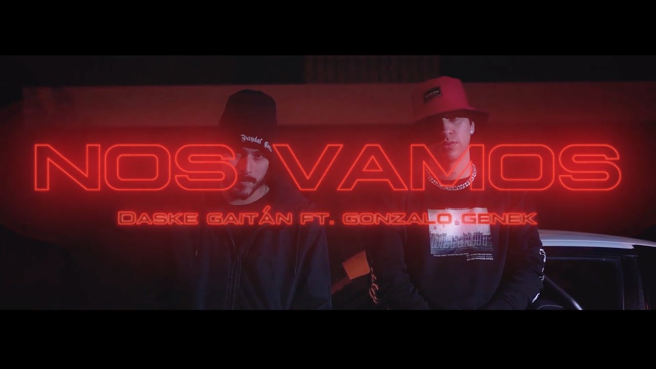 Daske Gait&aacute;n ft. Gonzalo Genek - Nos Vamos (Video Oficial)