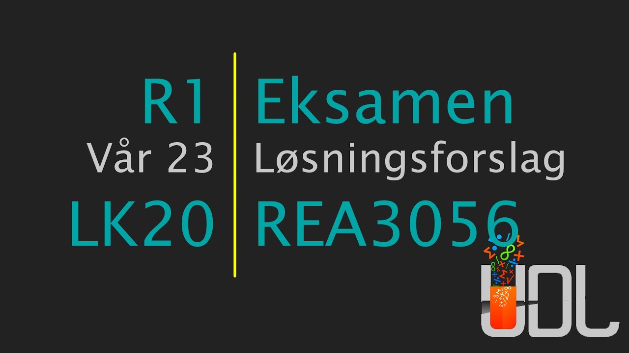 R1 Eksamen, Vår 2023, Løsningsforslag, LK20