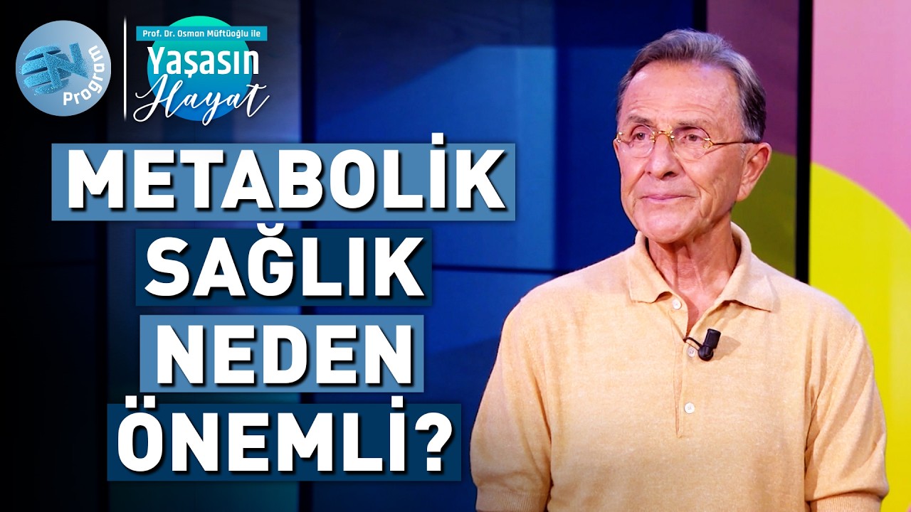 Vücudunuzun İşletim Sistemi: Metabolik Sağlık Hakkında Her Şey -  @Osman Müftüoğlu ile Yaşasın Hayat