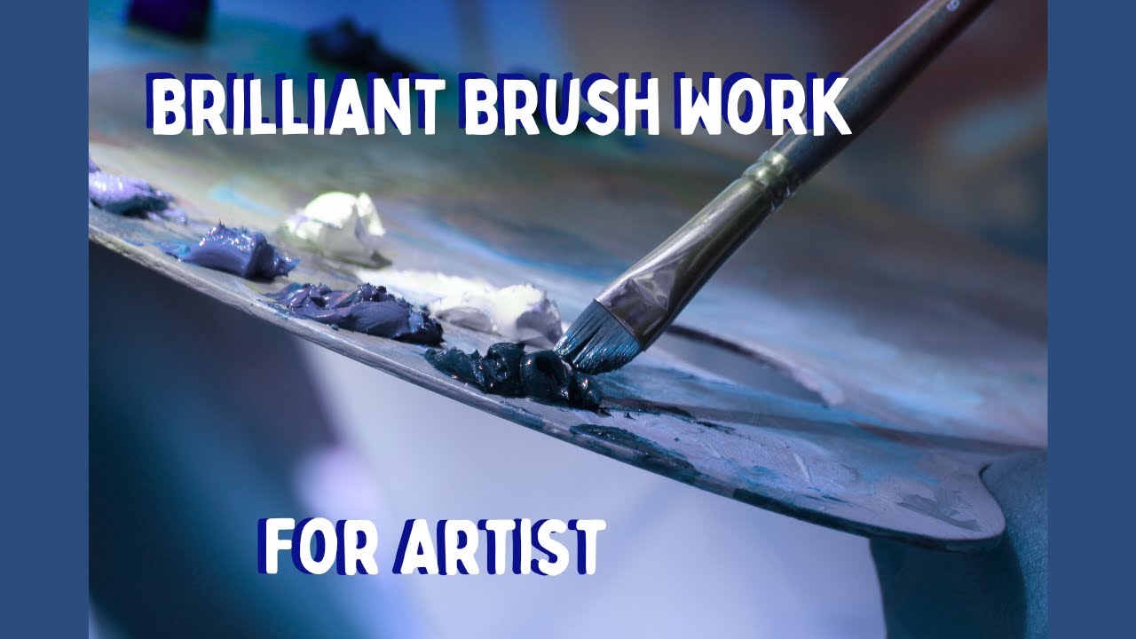Brilliant Brush Work