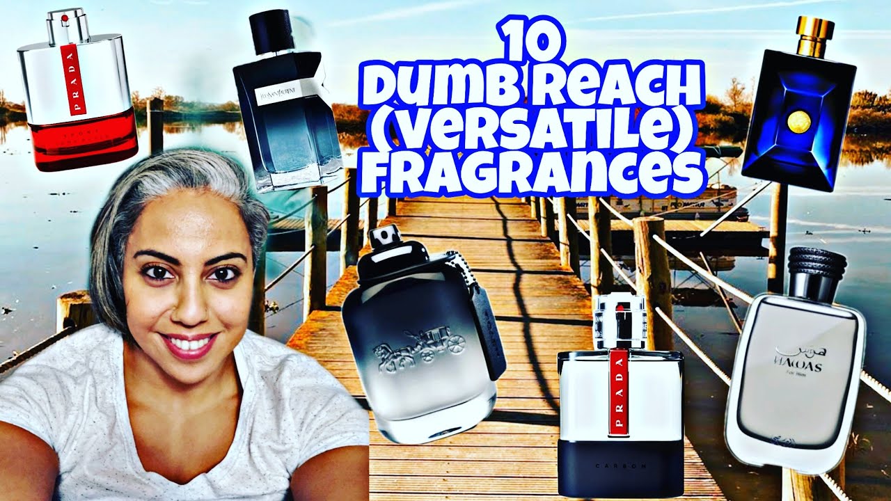 10 Dumb Reach, Versatile Fragrances (for Men)!
