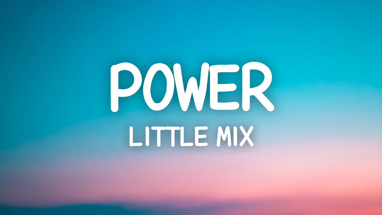 Little Mix - Power (Lyrics)