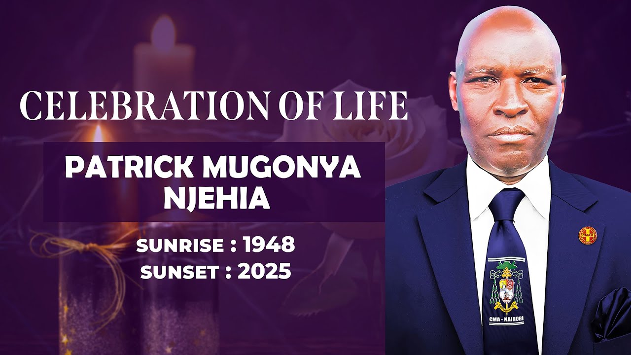 CELEBRATING THE LIFE OF PATRICK MUGONYA NJEHIA
