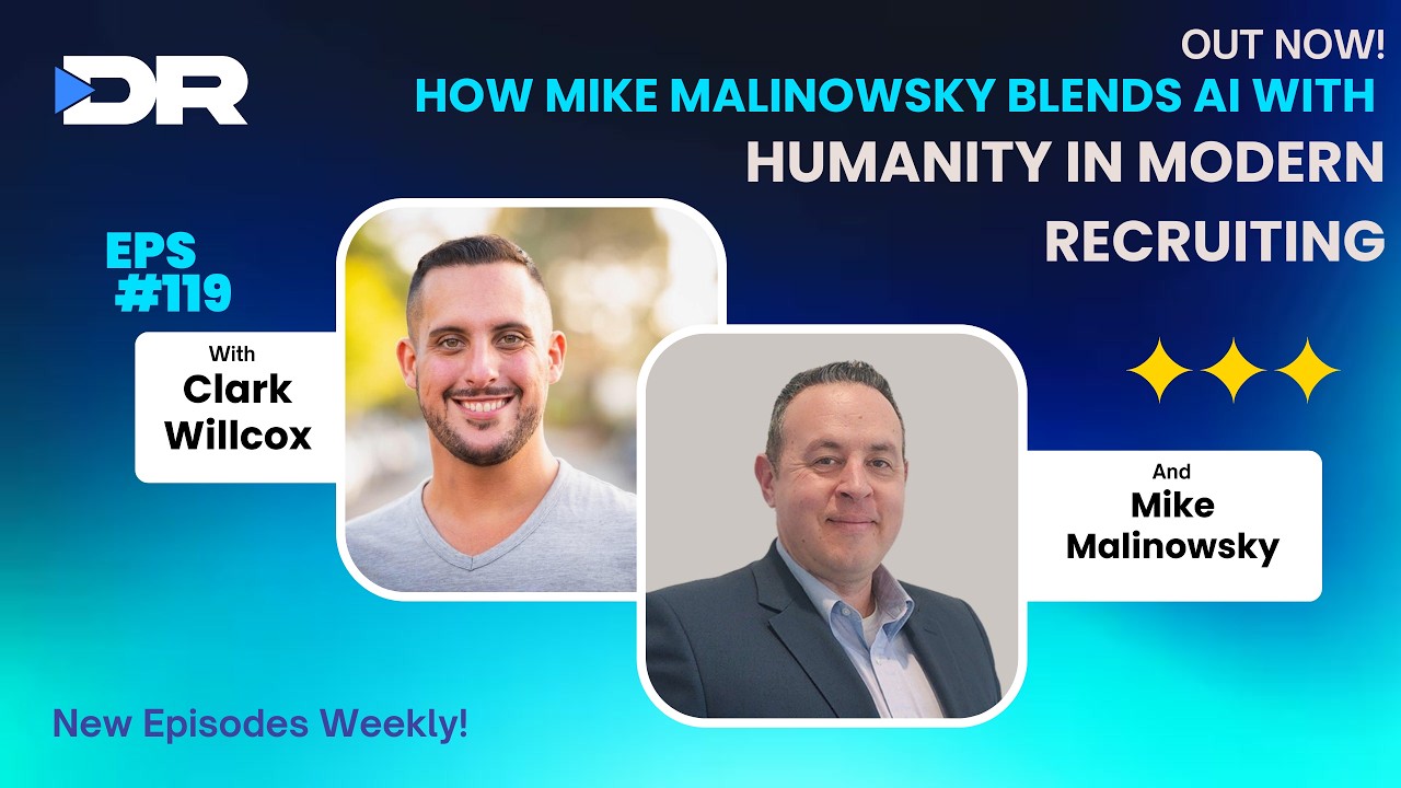 #119- How Mike Malinowsky Blends AI with Humanity in Modern Recruiting