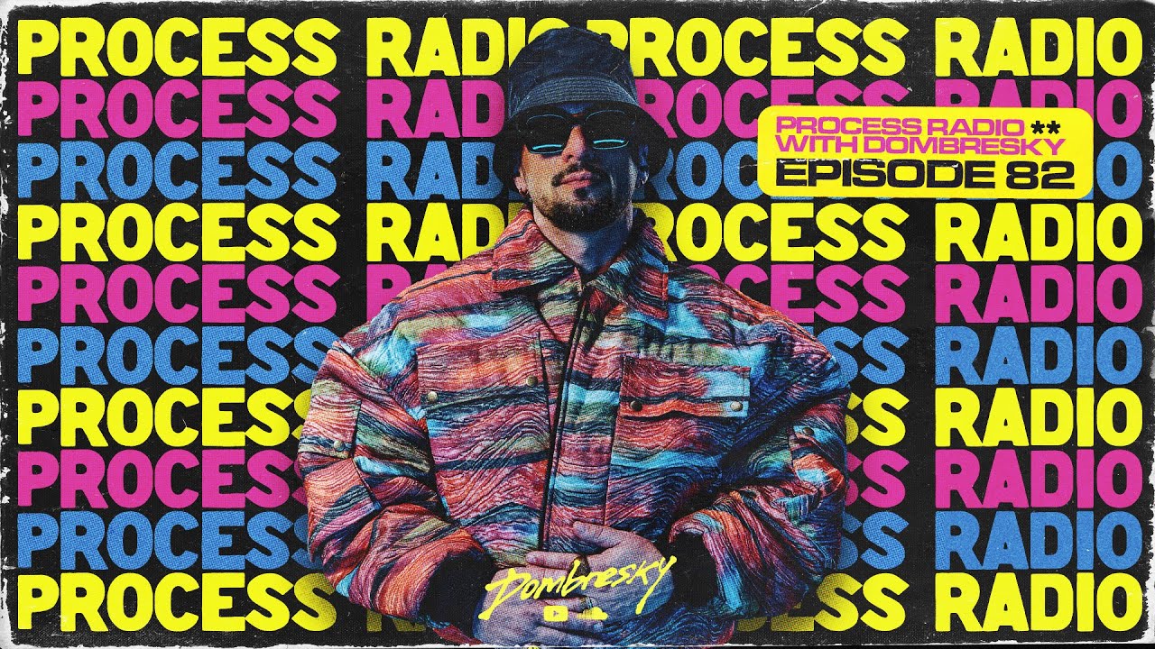 Dombresky Presents Process Radio #082