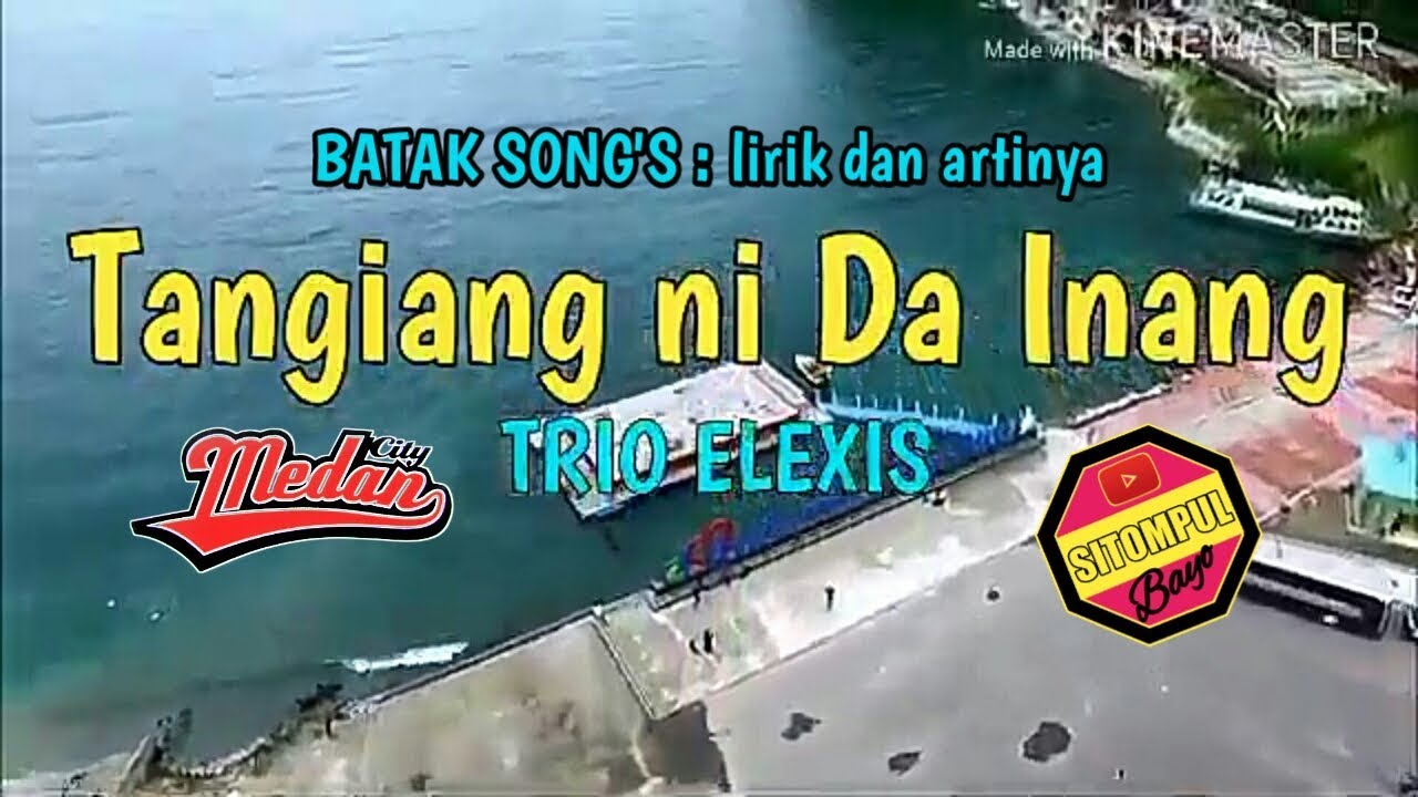 TANGIANG NI DA INANG - TRIO ELEXIS ( lirik dan artinya ) batak song