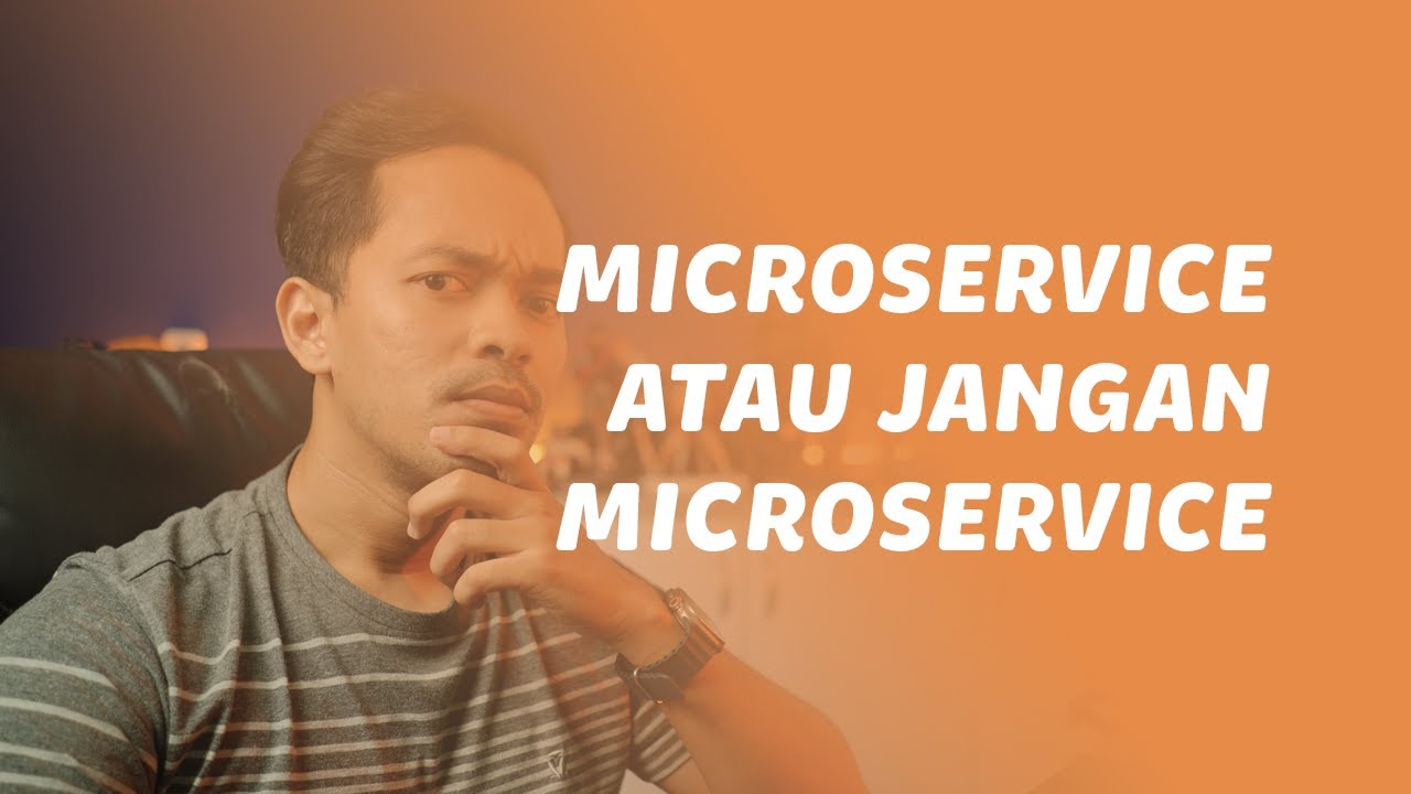 Kenapa *Jangan* Microservice
