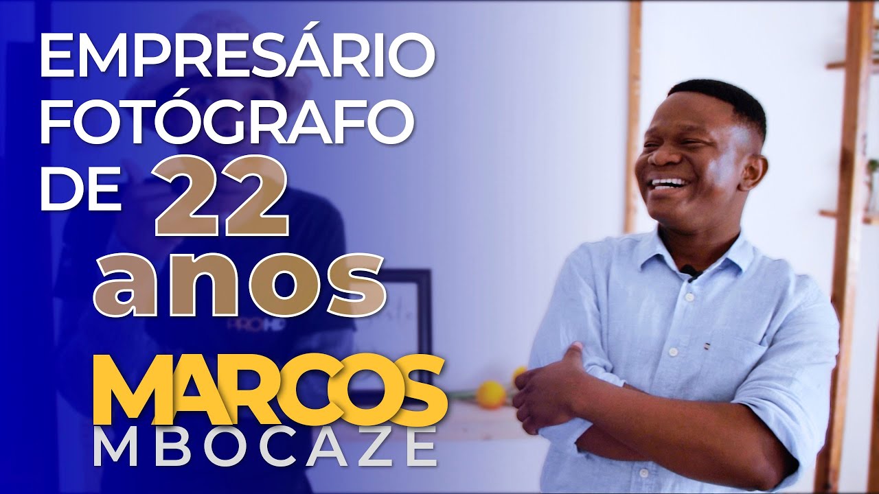 O EMPRESÁRIO FOTÓGRAFO DE 22 ANOS – MARCOS MBOCAZE | O PROCESSO