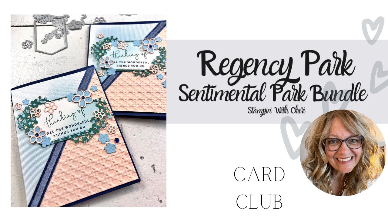 Regency Park & Sentimental Park:  Creativity Made EASY! Stampin Up!