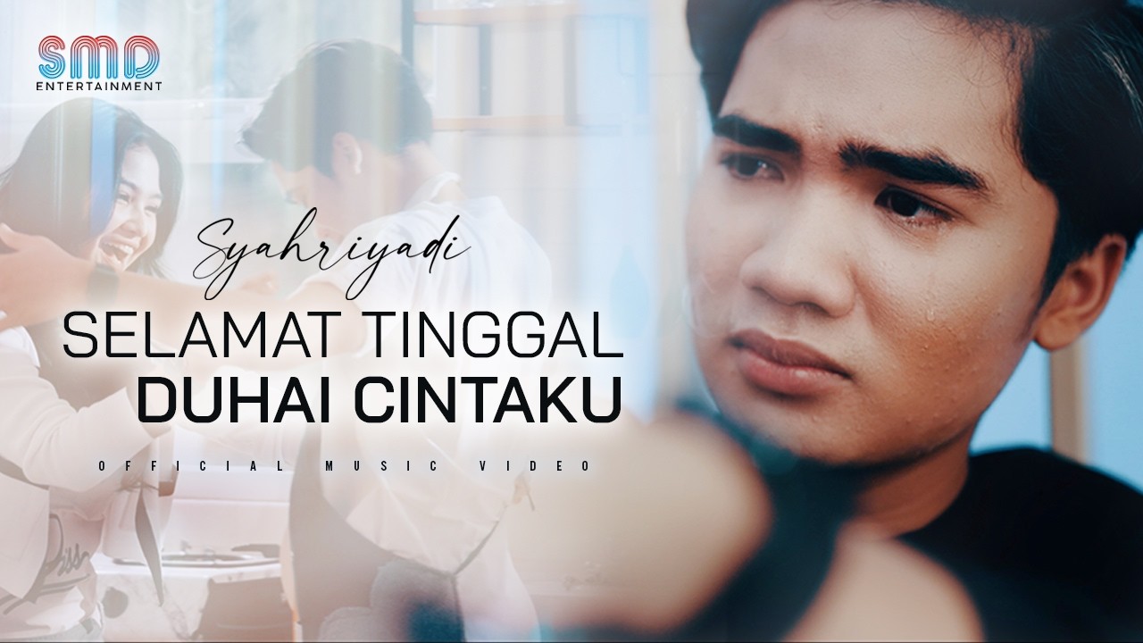 Syahriyadi - Selamat Tinggal Duhai Cintaku (Official Music Video)