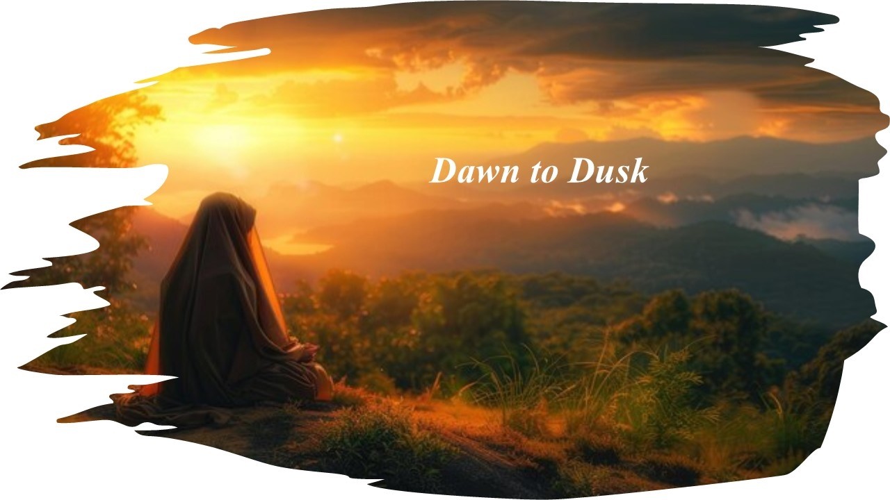 Dawn to Dusk