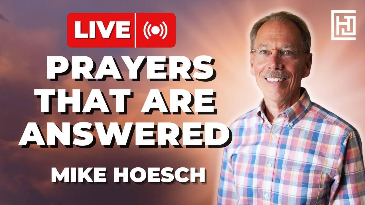 Prayers That are Answered | Mike Hoesch
