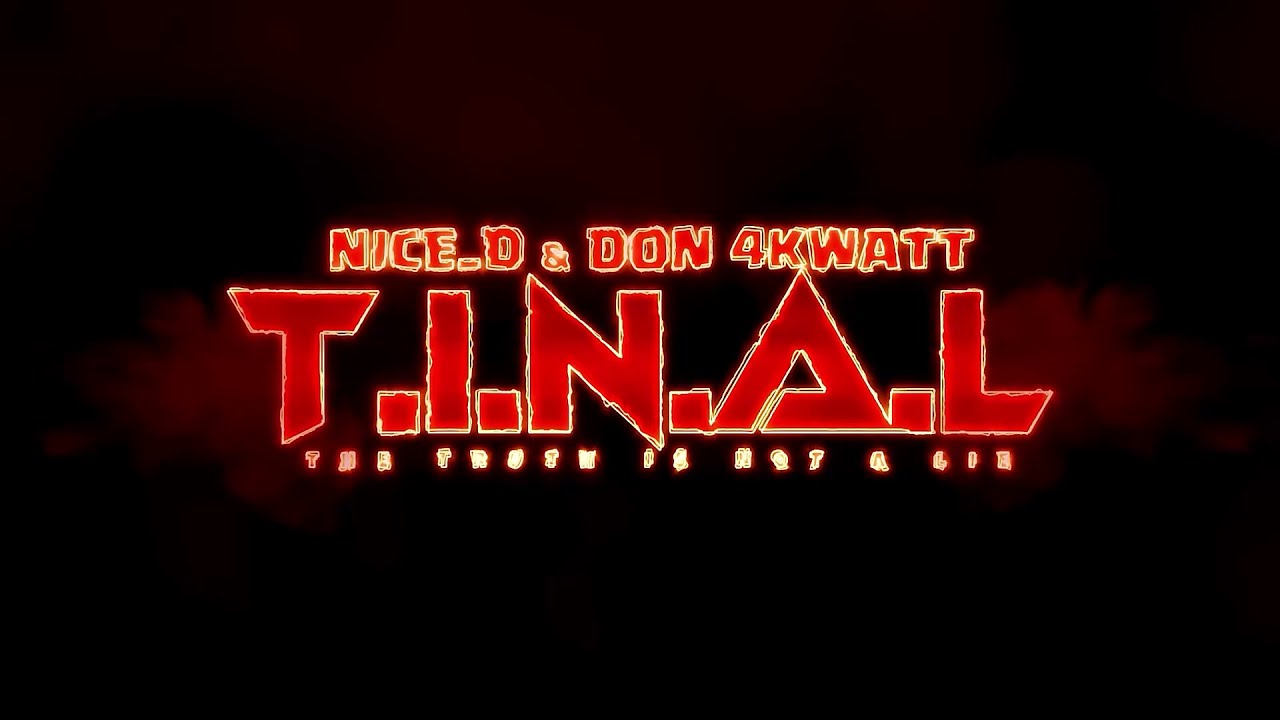 Nice D And Don 4kwatt - TINAL ( The Truth Is Not A Lie ) Oficial video