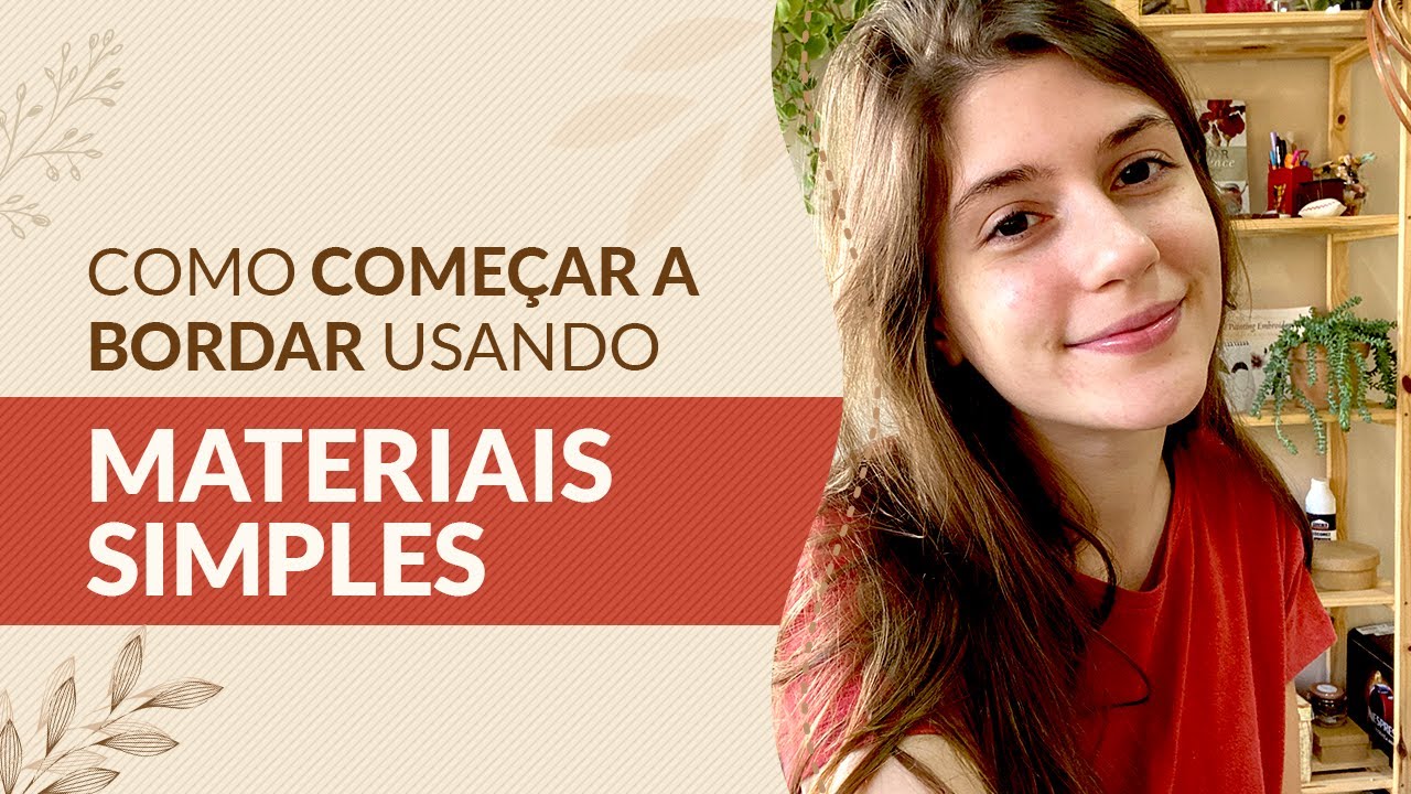 COMO COMEÇAR A BORDAR USANDO MATERIAIS SIMPLES I ASSIM SEJA BORDADO