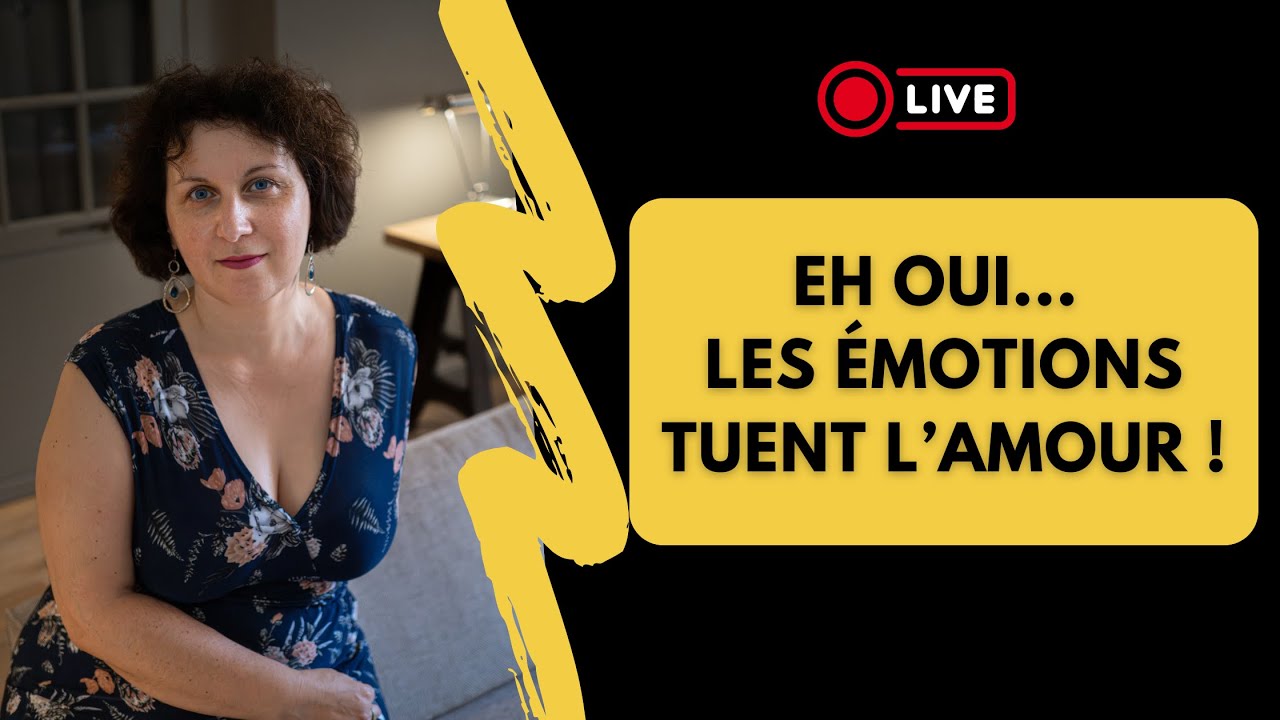 Quand les émotions tuent l'amour