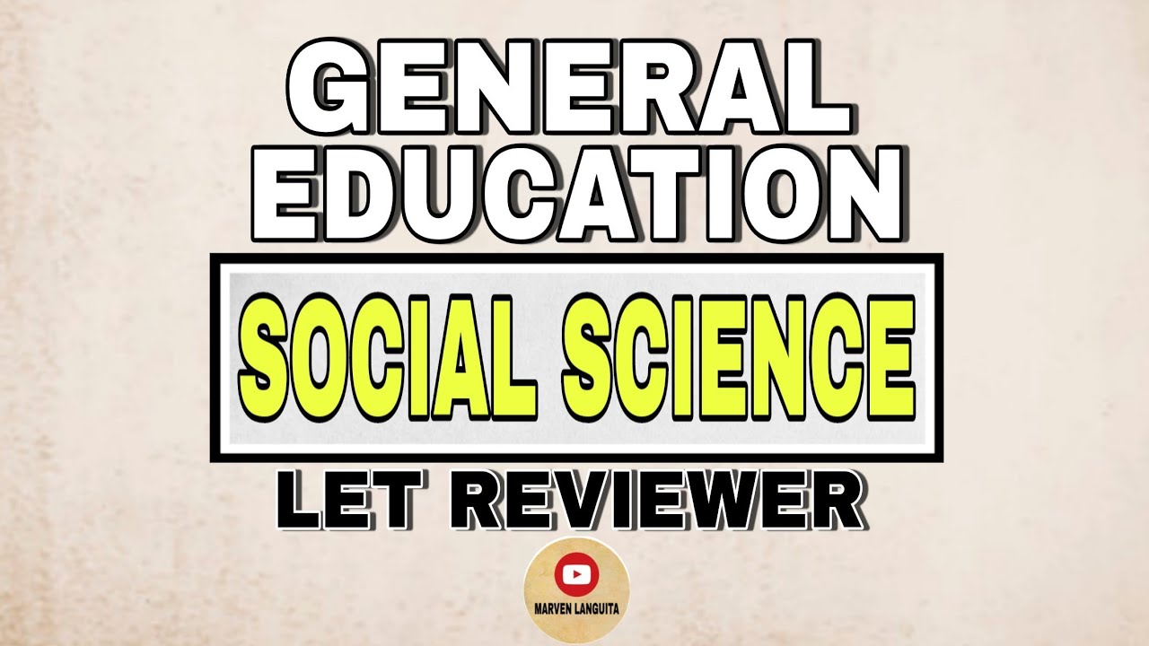 LET REVIEWER 2021 | GENERAL EDUCATION | SOCIAL SCIENCE