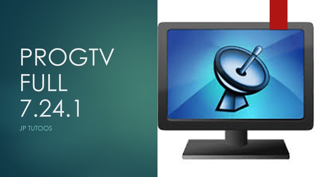 PROGTV ULTIMA VERSION JULIO 2018 COMPLETAMENTE FULL + LISTA 1500 CANALES