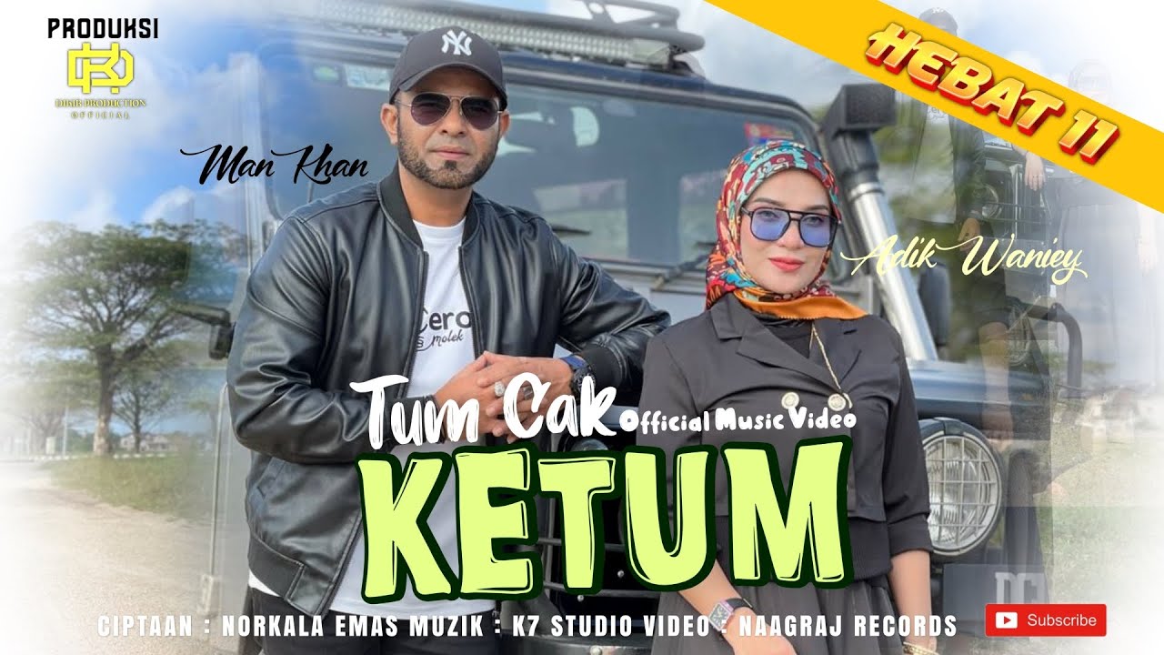 Tum Cak Ketum - Adik Waniey & Man Khan (Official Music VIdeo)