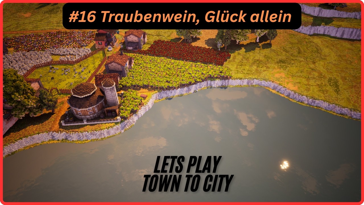 #16 Traubenwein, Glück allein #towntocity entspanntes Let´s Play deutsch