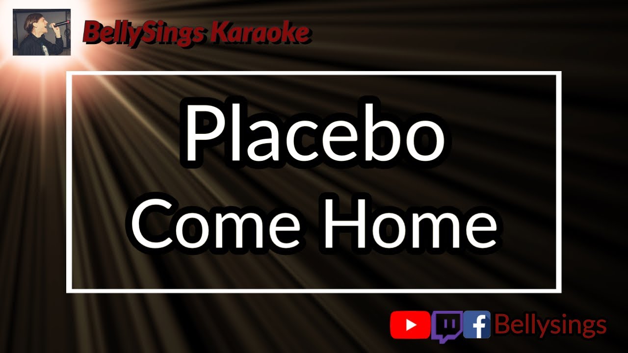 Placebo - Come Home (Karaoke)