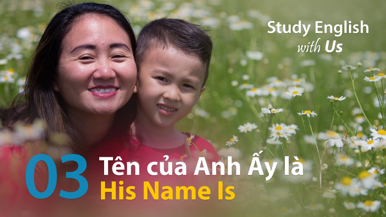 Bài 3: Tên của Anh Ấy là - His Name Is
