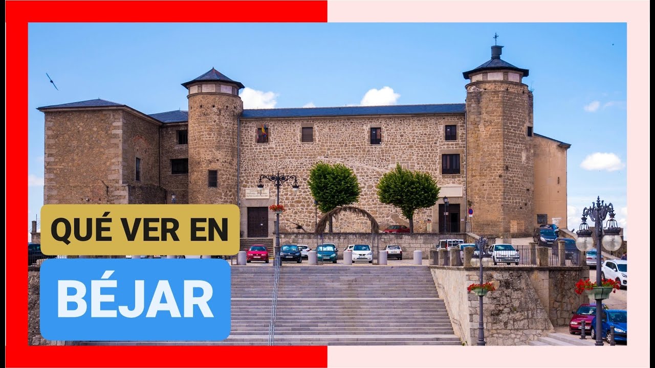 GUÍA COMPLETA ▶ Qué ver en la CIUDAD de BÉJAR (ESPAÑA) 🇪🇸 🌏 Turismo y viajes CASTILLA Y LEÓN