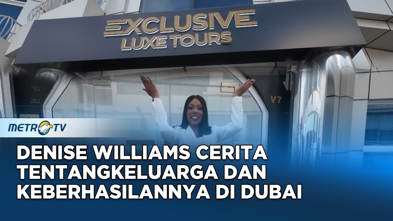 Denise Williams: Wanita Pengusaha Sukses di Dubai Berbagi Rahasia Keberhasilan